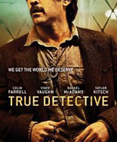 Смотреть Онлайн Настоящий детектив 2 сезон / True Detective season 2 [2015]